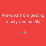 Prevents from getting musty and smelly